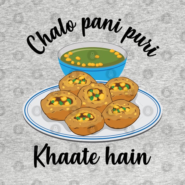 Chal na pani puri lagana Hindi Meme India Pakistan Food by alltheprints